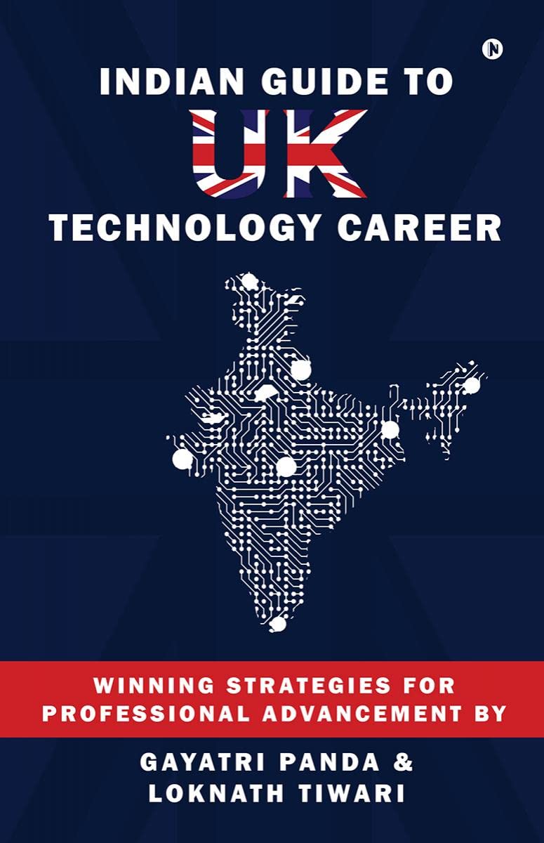 Indian Guide To UK Technology Career : Winning Strategies for Professional Advancement