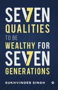 Seven Qualities To Be Wealthy For Seven Generations