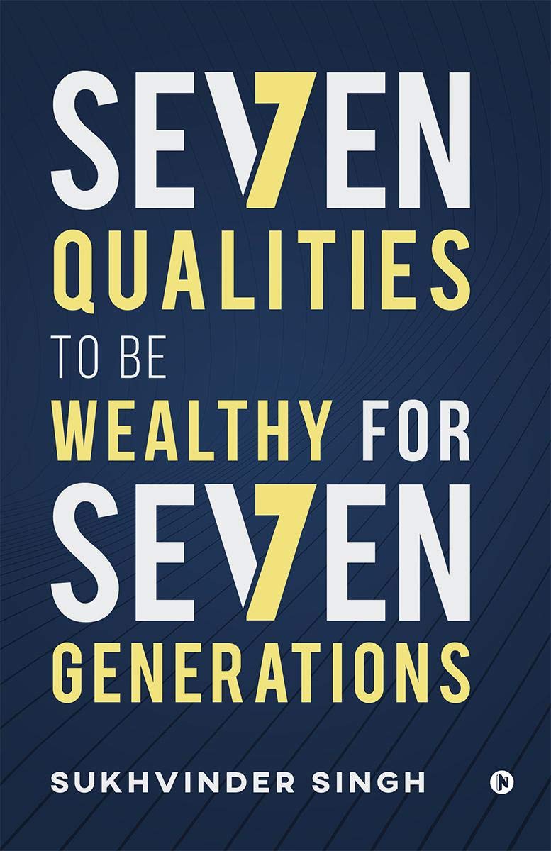 Seven Qualities To Be Wealthy For Seven Generations