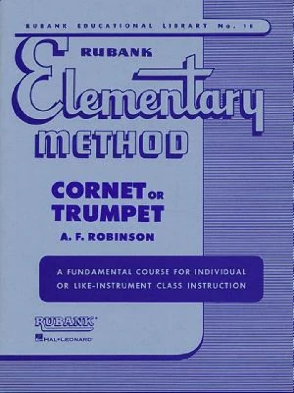 Rubank Elementary Method  Cornet or Trumpet (Rubank Educational Library, 18)  Cornet and Trumpet Sheet Music Book  Cornet and
