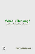 What Is Thinking?:: And Other Philosophical Reflections