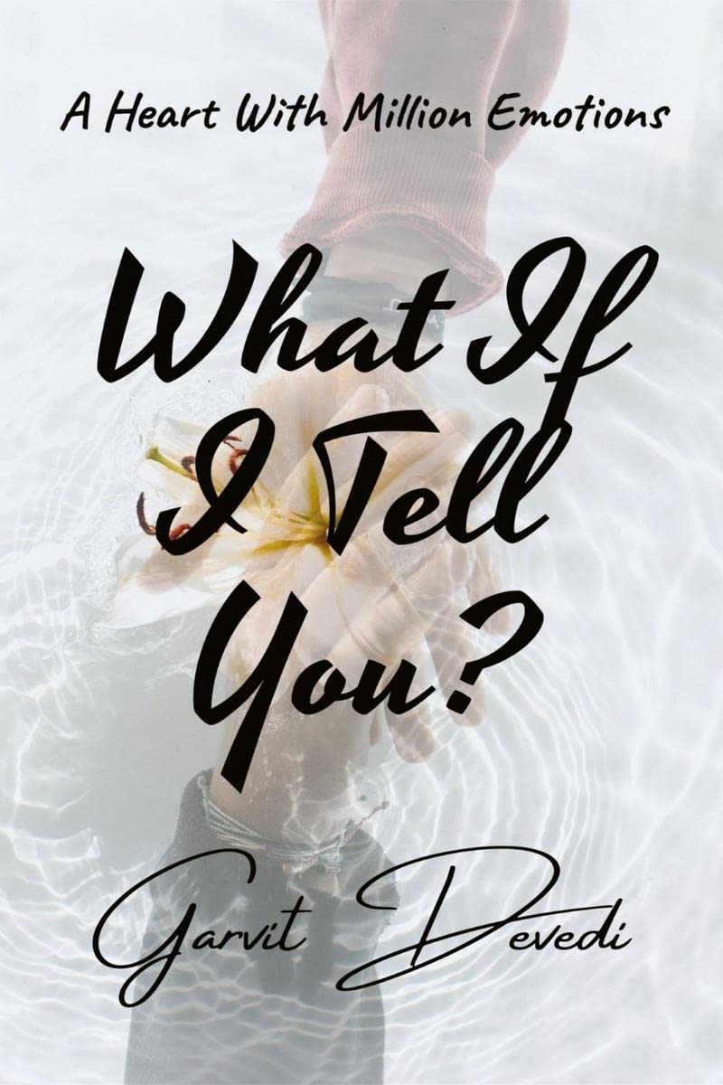 What if I tell you? : A heart with million emotions