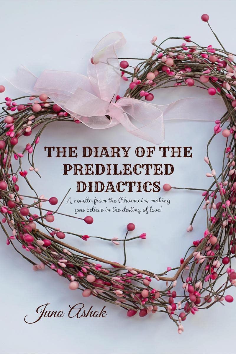 The diary of the predilected didactics : A novella from the Charmaine making you believe in the destiny of love!
