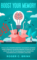Boost Your Memory and Focus Like a Modern Einstein: Accelerate Learning Speed, Embrace Unlimited Memory Potential with Stateof