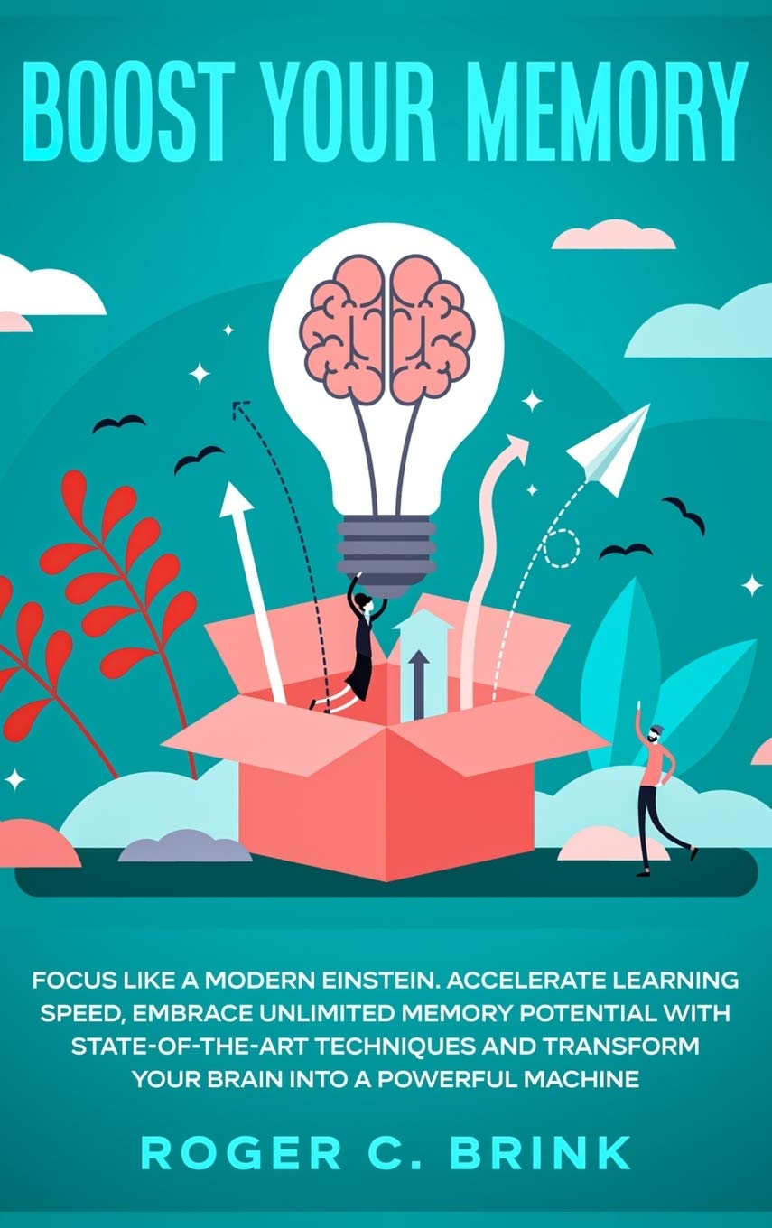 Boost Your Memory and Focus Like a Modern Einstein: Accelerate Learning Speed, Embrace Unlimited Memory Potential with Stateof