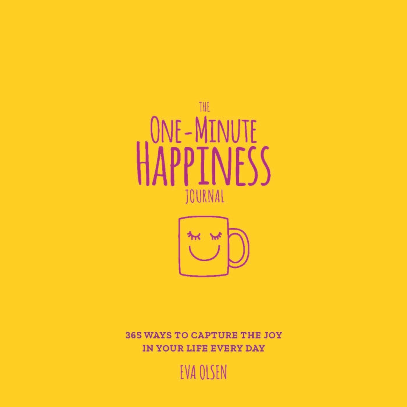 The OneMinute Happiness Journal: 365 Ways to Capture the Joy in Your Life Every Day