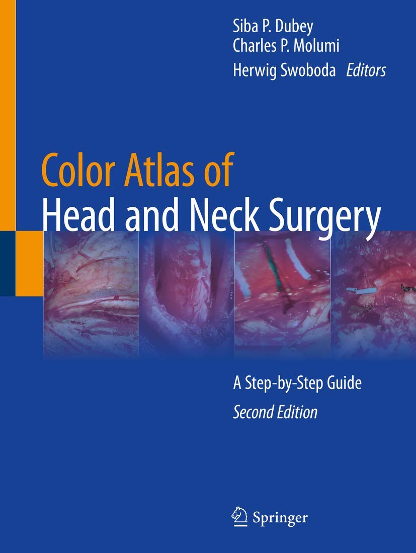 Color Atlas of Head and Neck Surgery: A StepbyStep Guide