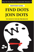 Find Dots Join Dots To Solve Your Problem: Why Do You Need An Unshakable Mindset ?