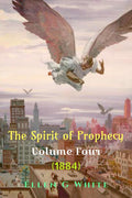 The Spirit Of Prophecy Volume Four (1884)