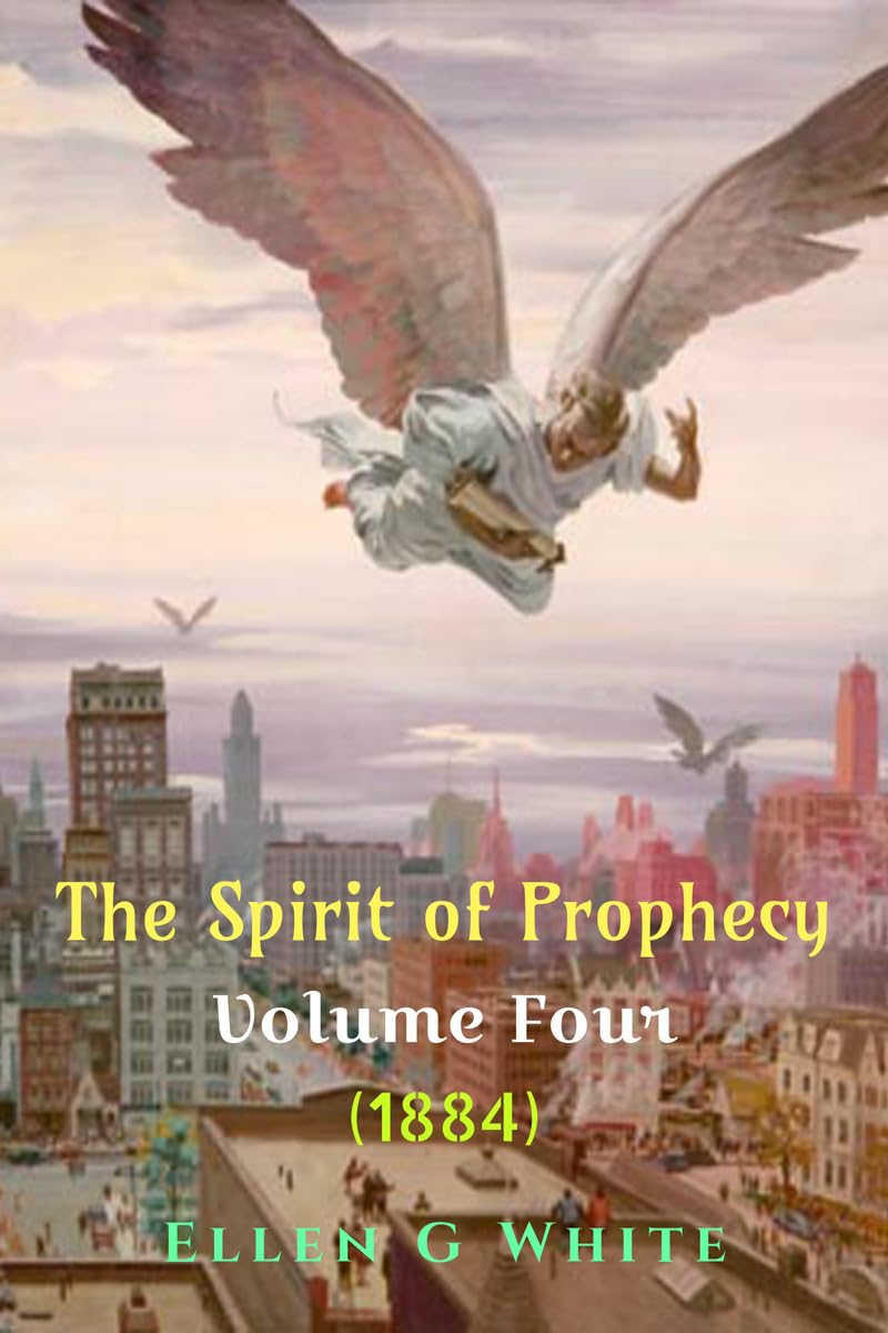 The Spirit Of Prophecy Volume Four (1884)
