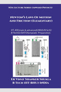 SOA Lecture Series (Applied Physics) Newtons Laws Of Motion And Friction (Elementary) : (10+2)/JEE(main)/NEET(UG)/SAT Subject 