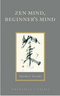 Zen Mind, Beginners Mind: Informal Talks on Zen Meditation and Practice (Shambhala Library)