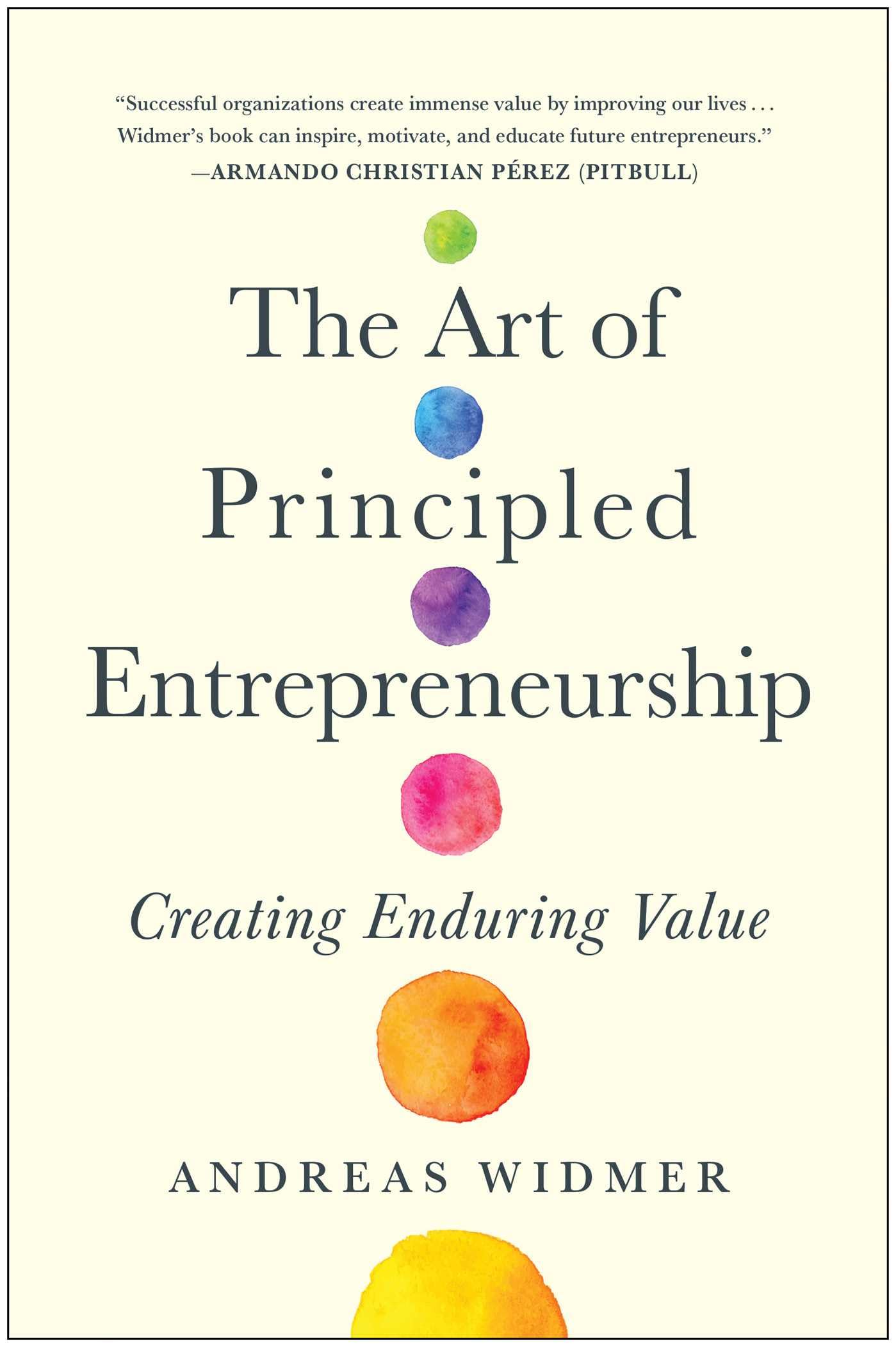 The Art Of Principled Entrepreneurship: Creating Enduring Value