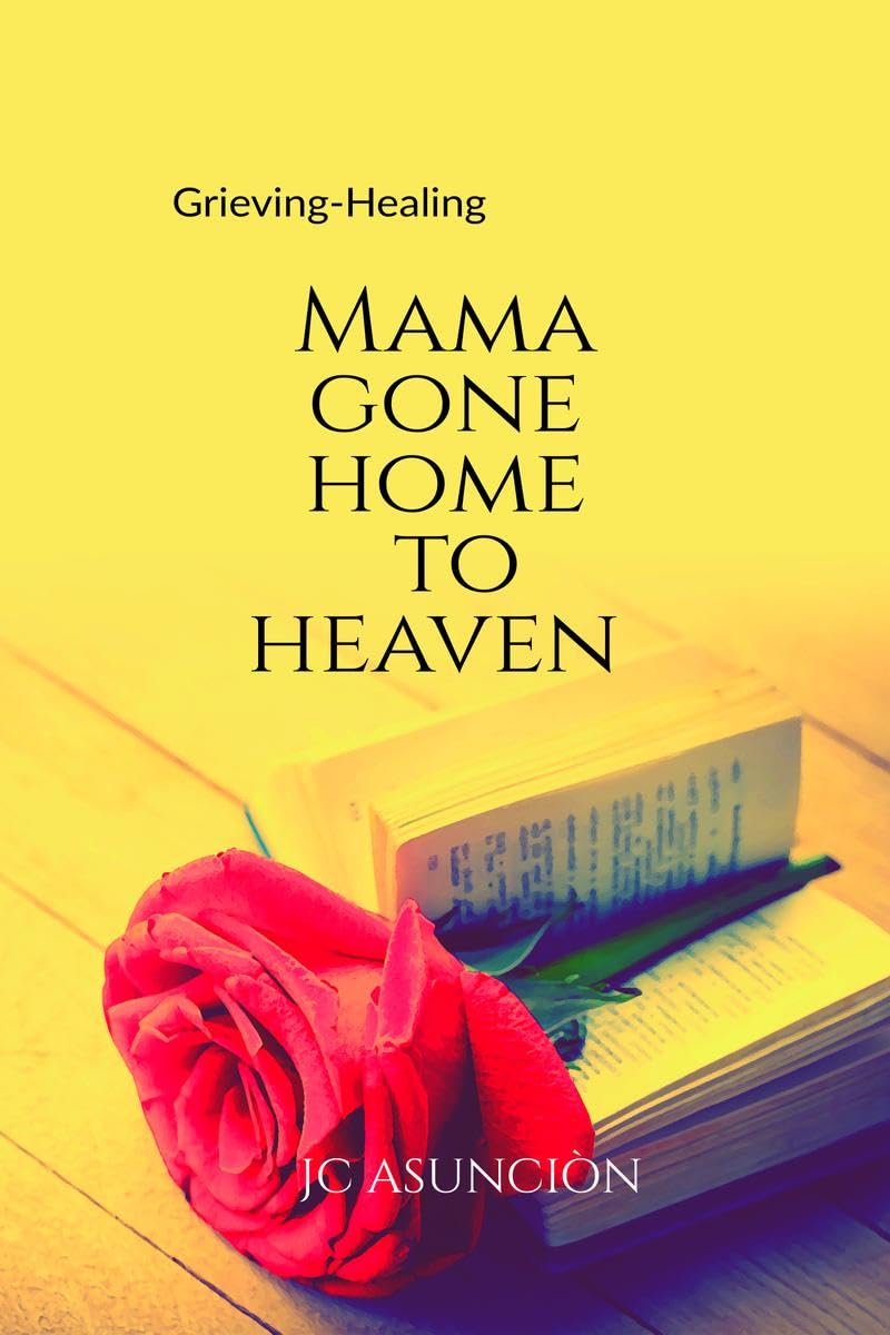 MAMA GONE HOME TO HEAVEN : Grieving Healing