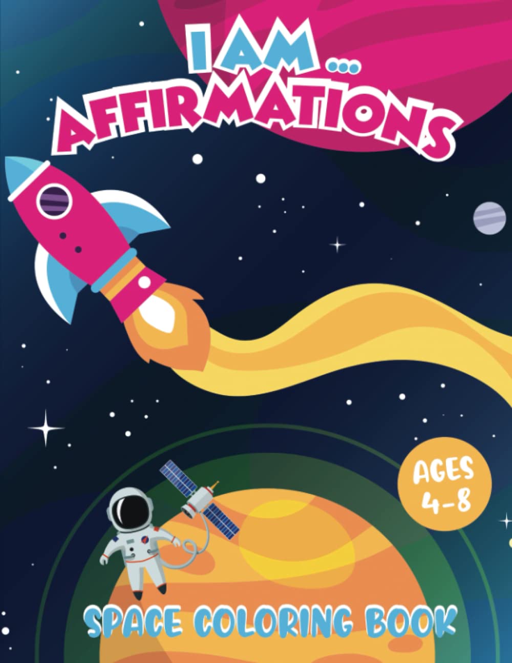 I Am Affirmations Space Coloring Book