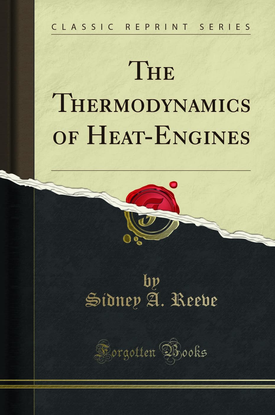The Thermodynamics Of HeatEngines (Classic Reprint)