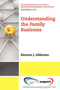 Understanding the Family Business (Entrepreneurship & Small Business Management Collection)