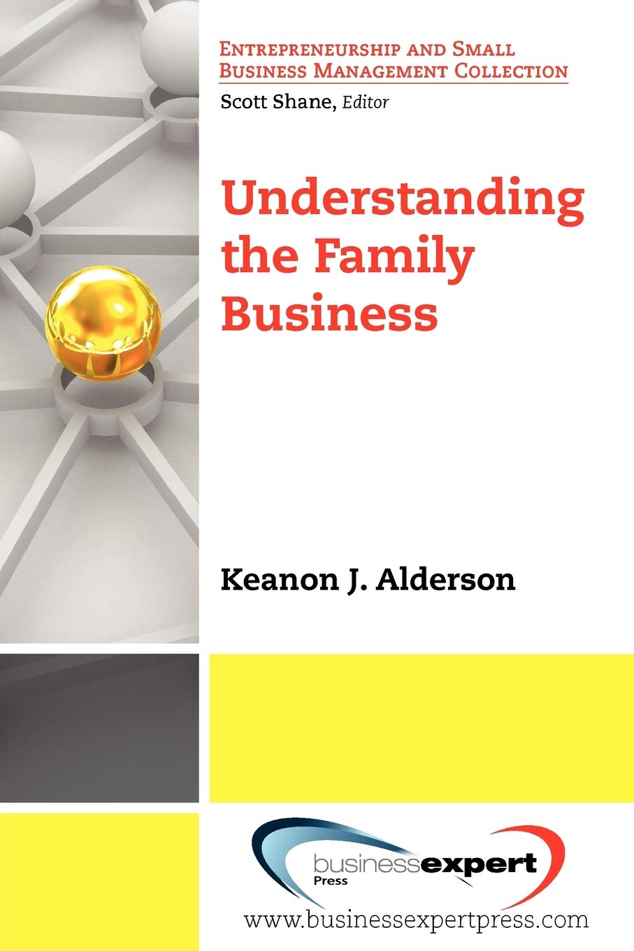 Understanding the Family Business (Entrepreneurship & Small Business Management Collection)