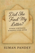 Did she find my letter?: Either a betrayal or happily ever after.
