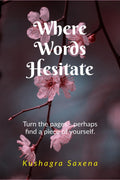 Where Words Hesitate