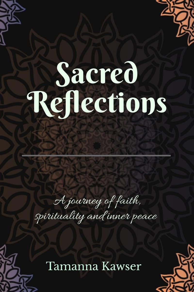 Sacred Reflections : A Journey of Faith, Mindfulness and Inner Balance