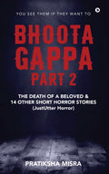 Bhoota Gappa  Part 2: The Death of a Beloved and 14 Other Short Horror Stories (JustUtter Horror)