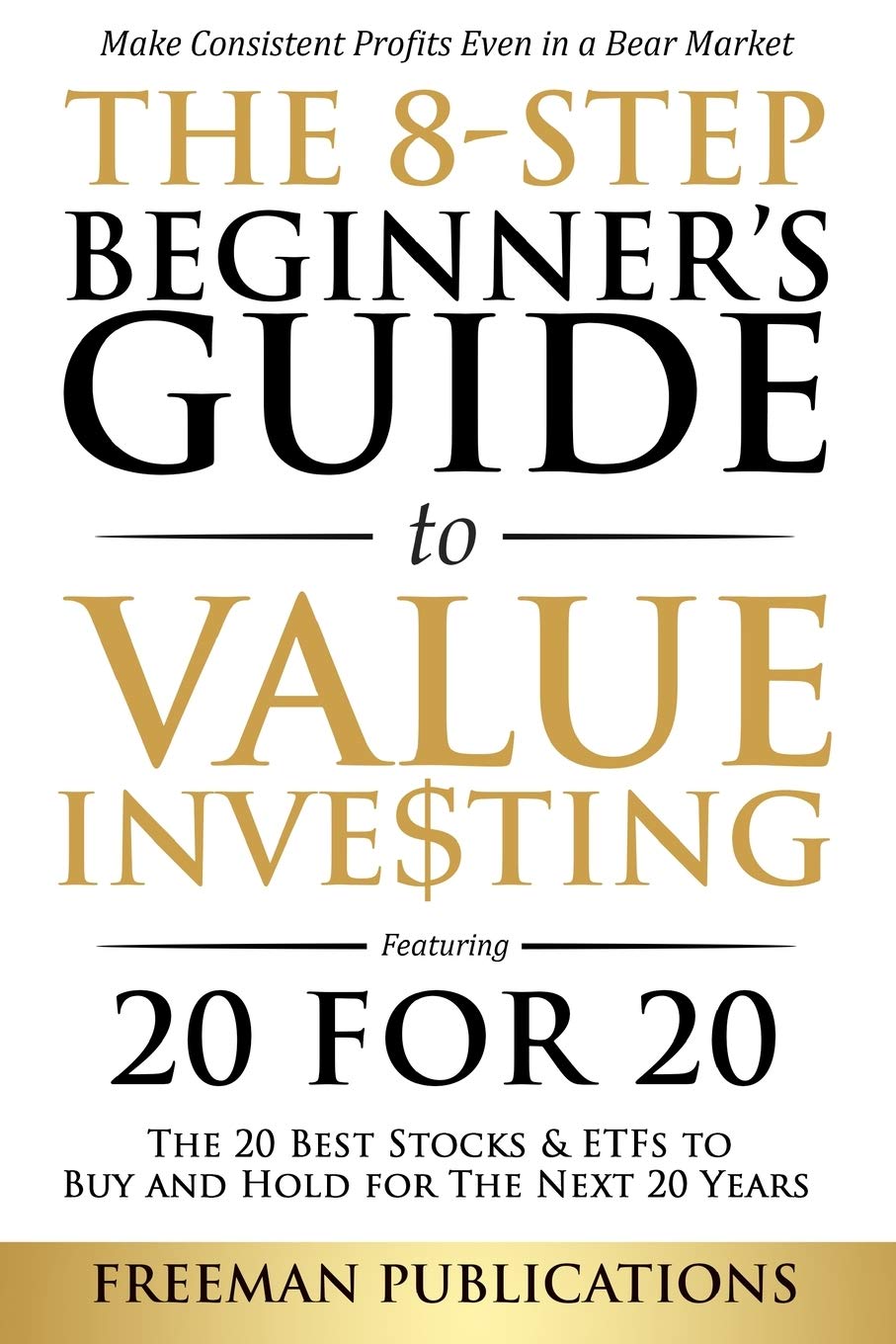 The 8Step Beginners Guide to Value Investing: Featuring 20 for 20  The 20 Best Stocks & ETFs to Buy and Hold for The Next 20 