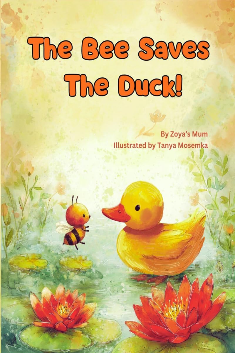 The Bee Saves The Duck!: A Beautiful Rhyming Story About Kindness and Bravery!