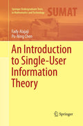 An Introduction to SingleUser Information Theory (Springer Undergraduate Texts in Mathematics and Technology)