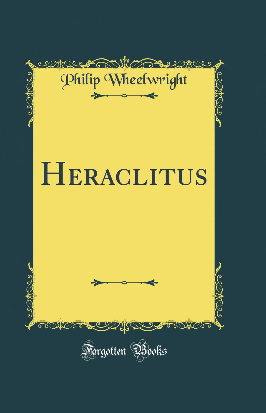 Heraclitus (Classic Reprint)