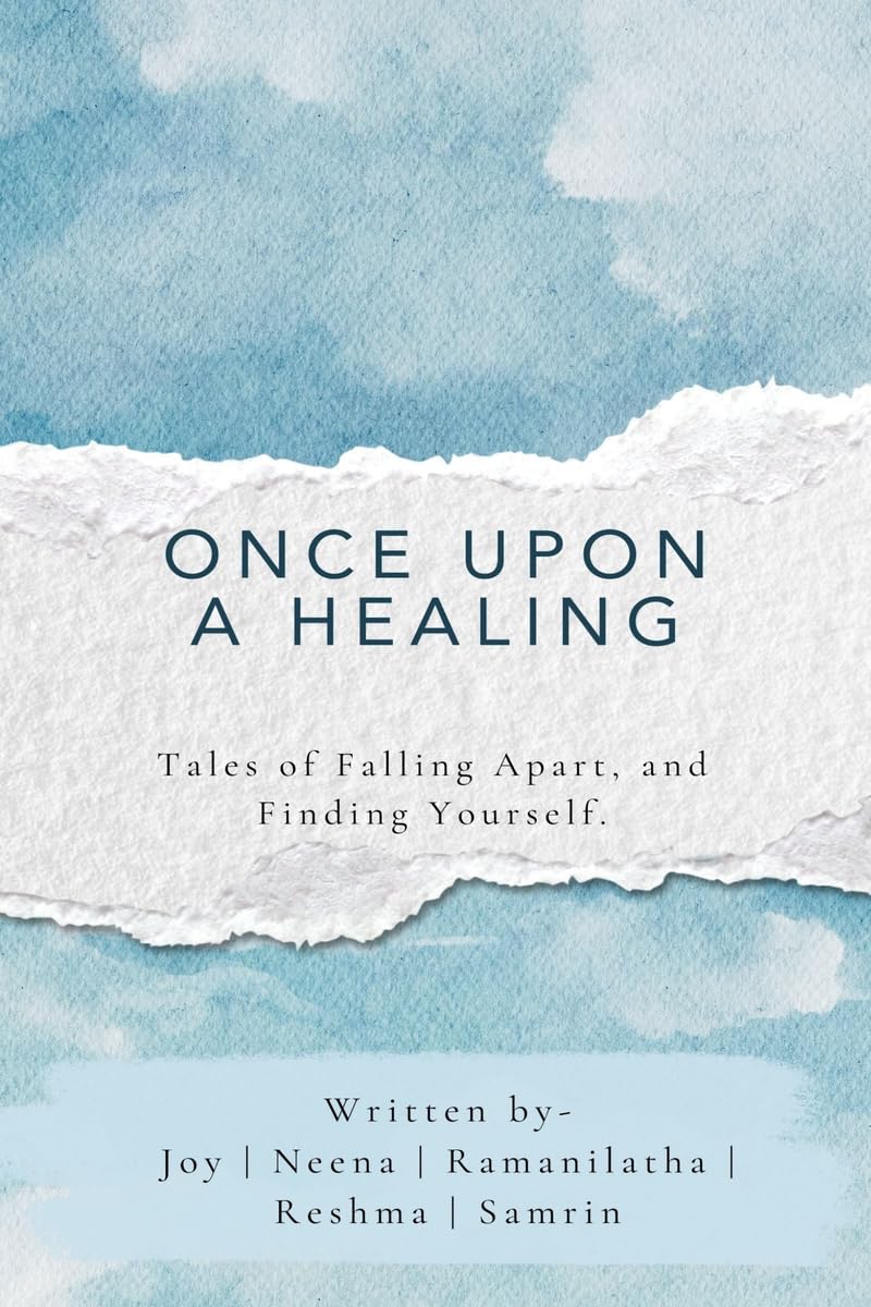 Once Upon A Healing: Tales of Falling Apart, and Finding Yourself.