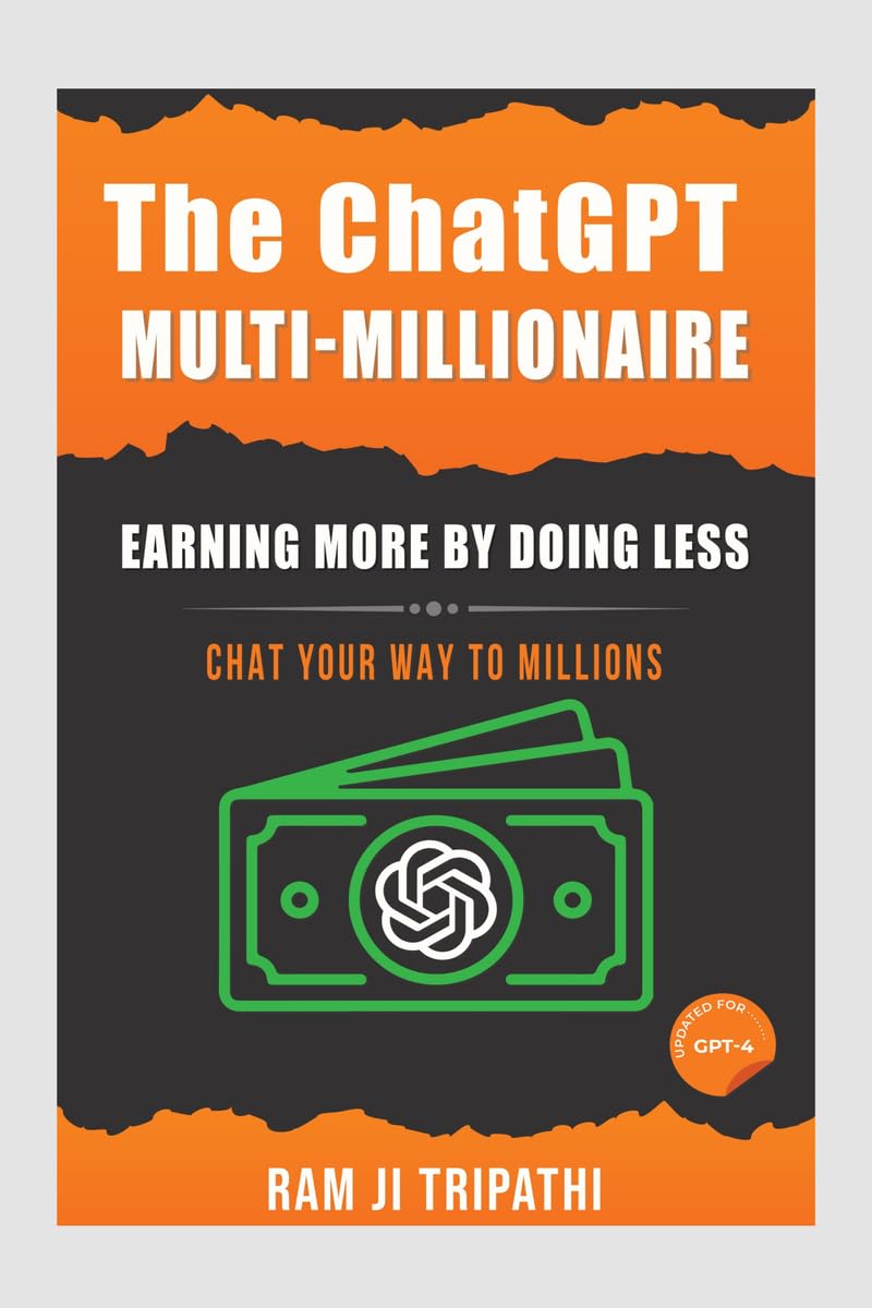 The ChatGPT MultiMillionaire: Earning More by Doing Less