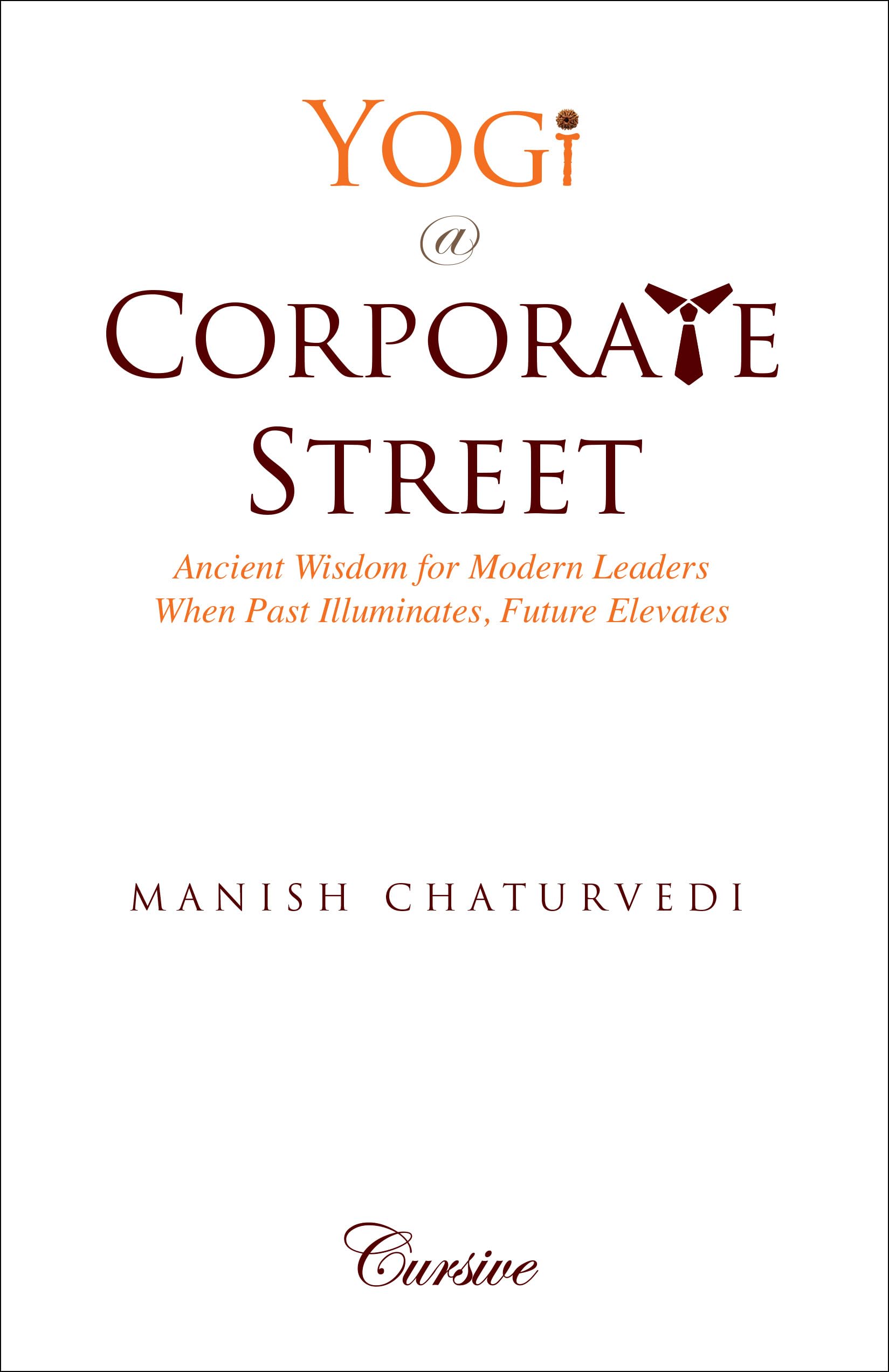 Yogi @ Corporate Street | Manish Chaturvedi | Cursive | OakBridge
