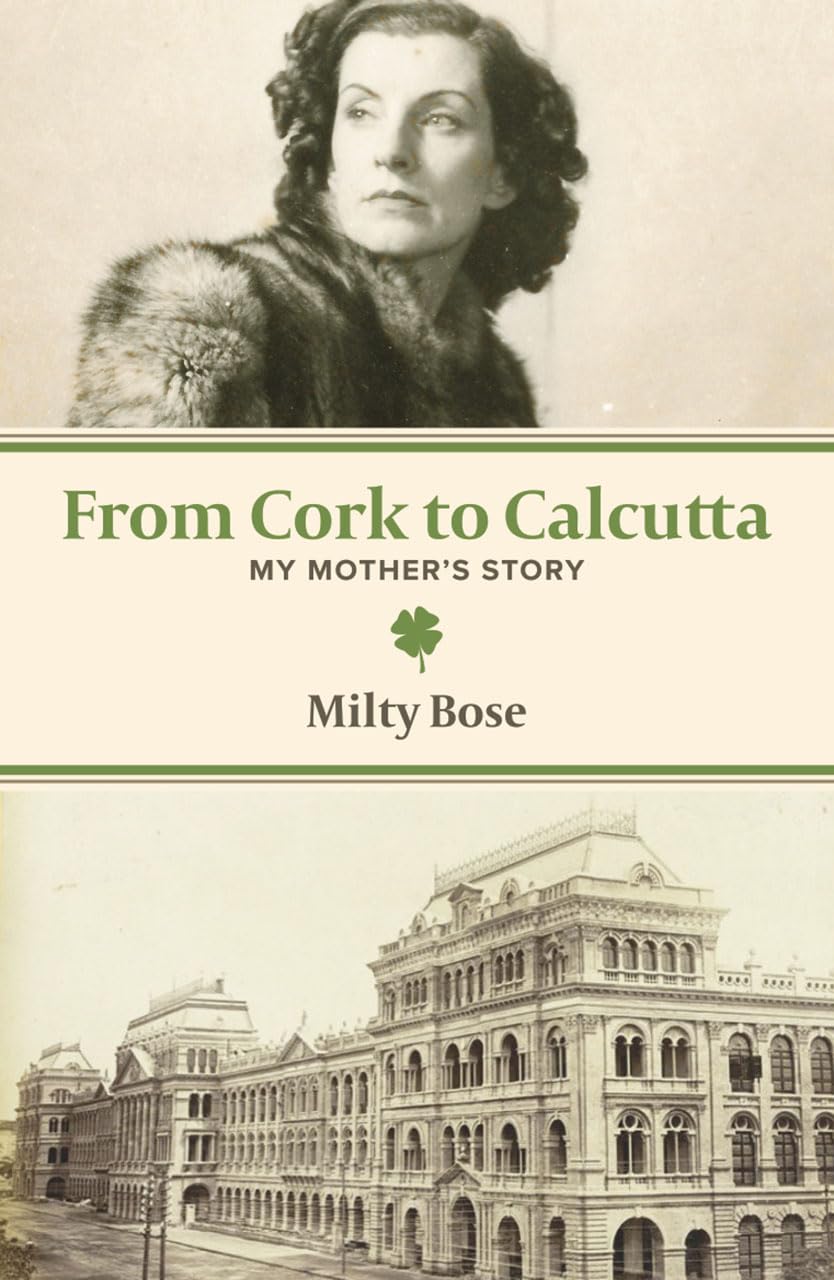 From Cork to Calcutta: My Mothers Story