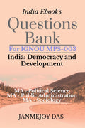 Questions Bank For IGNOU MPS003 India: Democracy and Development : Useful for MA  Political Science (MPS)  1st Year, MA  Pub