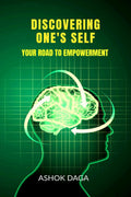 DISCOVERING ONES SELF : Your Road To Empowerment