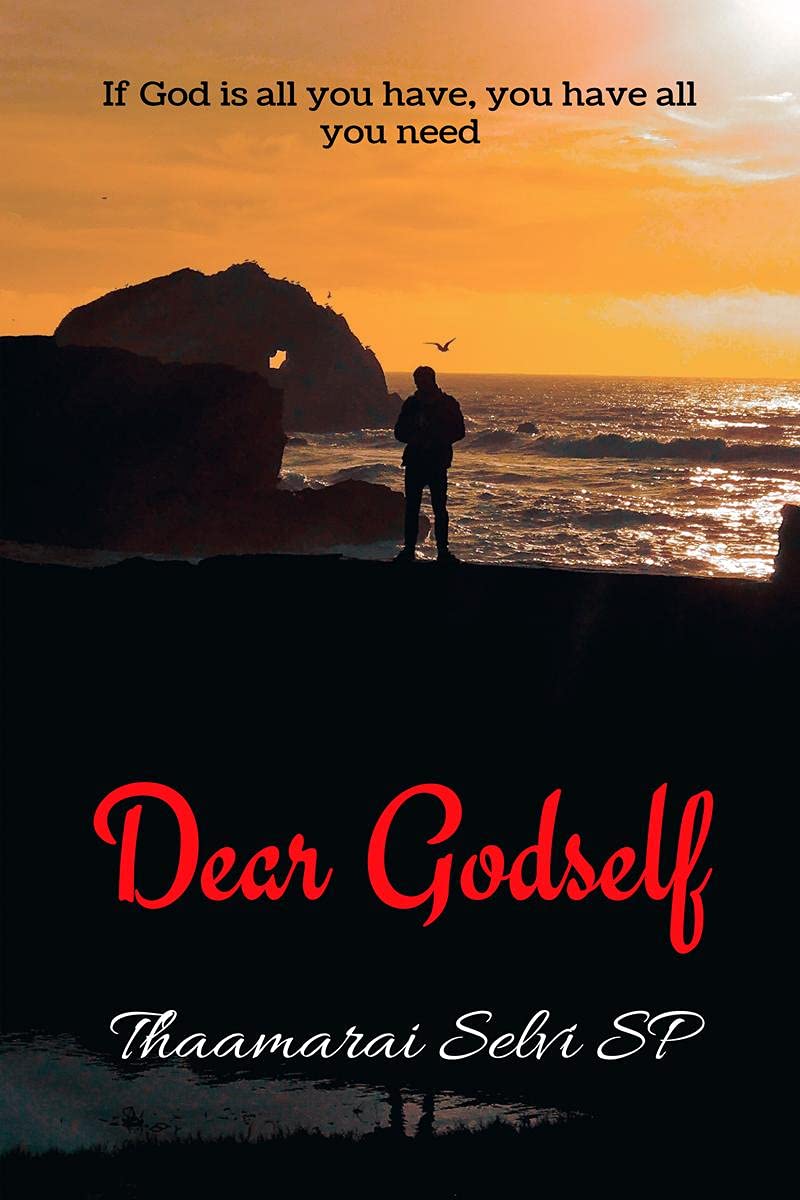 Dear Godself : If God Is All You Have, You Have All You Need