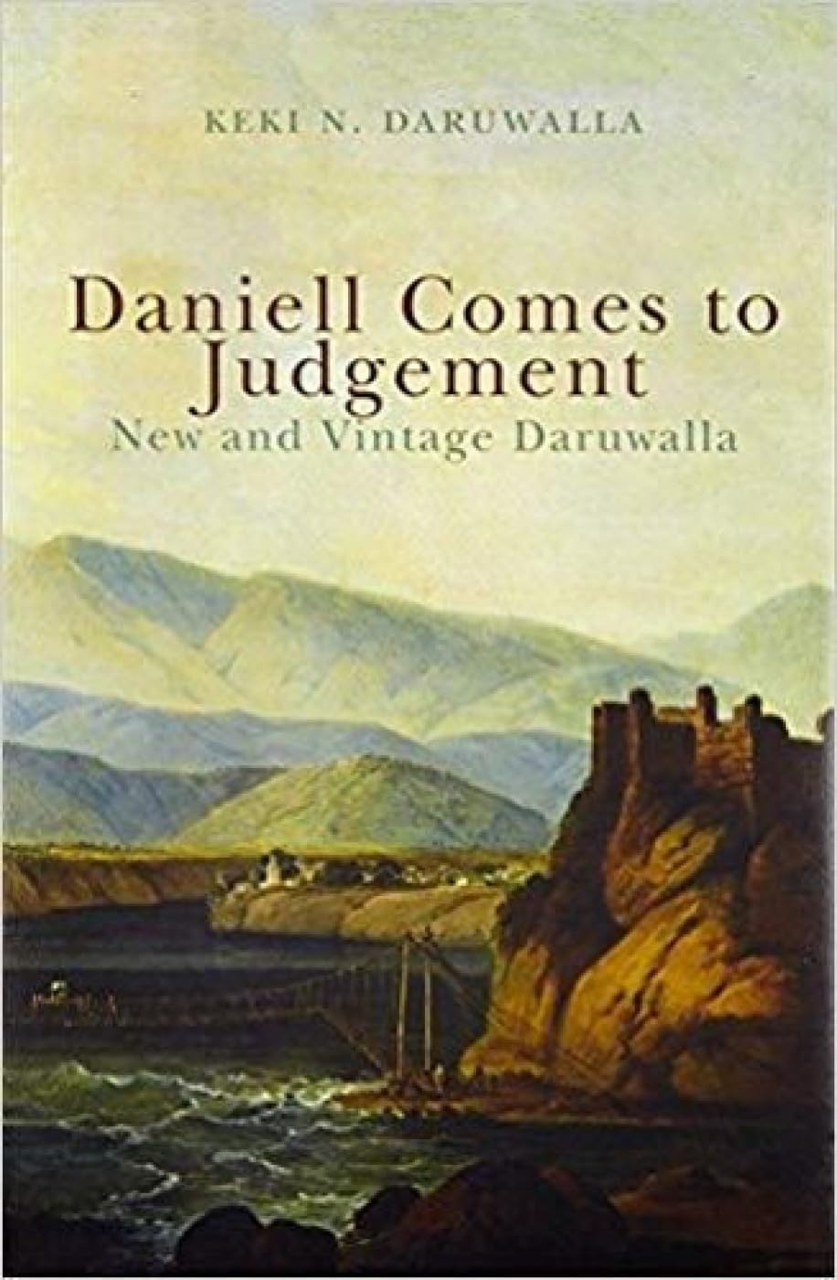 Daniell Comes To Judgement: New And Vintage Daruwalla