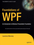 Foundations of WPF: An Introduction to Windows Presentation Foundation (Experts Voice in .NET)