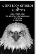 A Text Book of Robot & Robotics