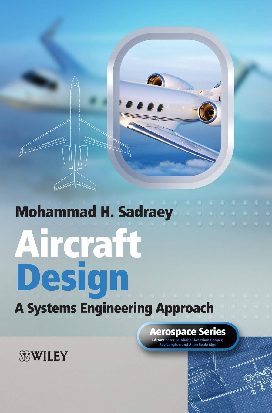 Aircraft Design: A Systems Engineering Approach