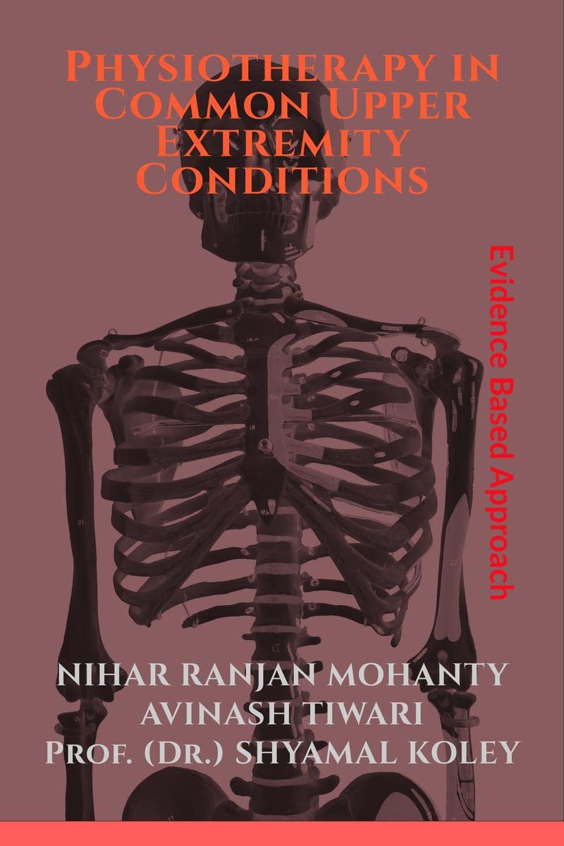 Physiotherapy In Common Upper Extremity Conditions: Evidence Based Approach