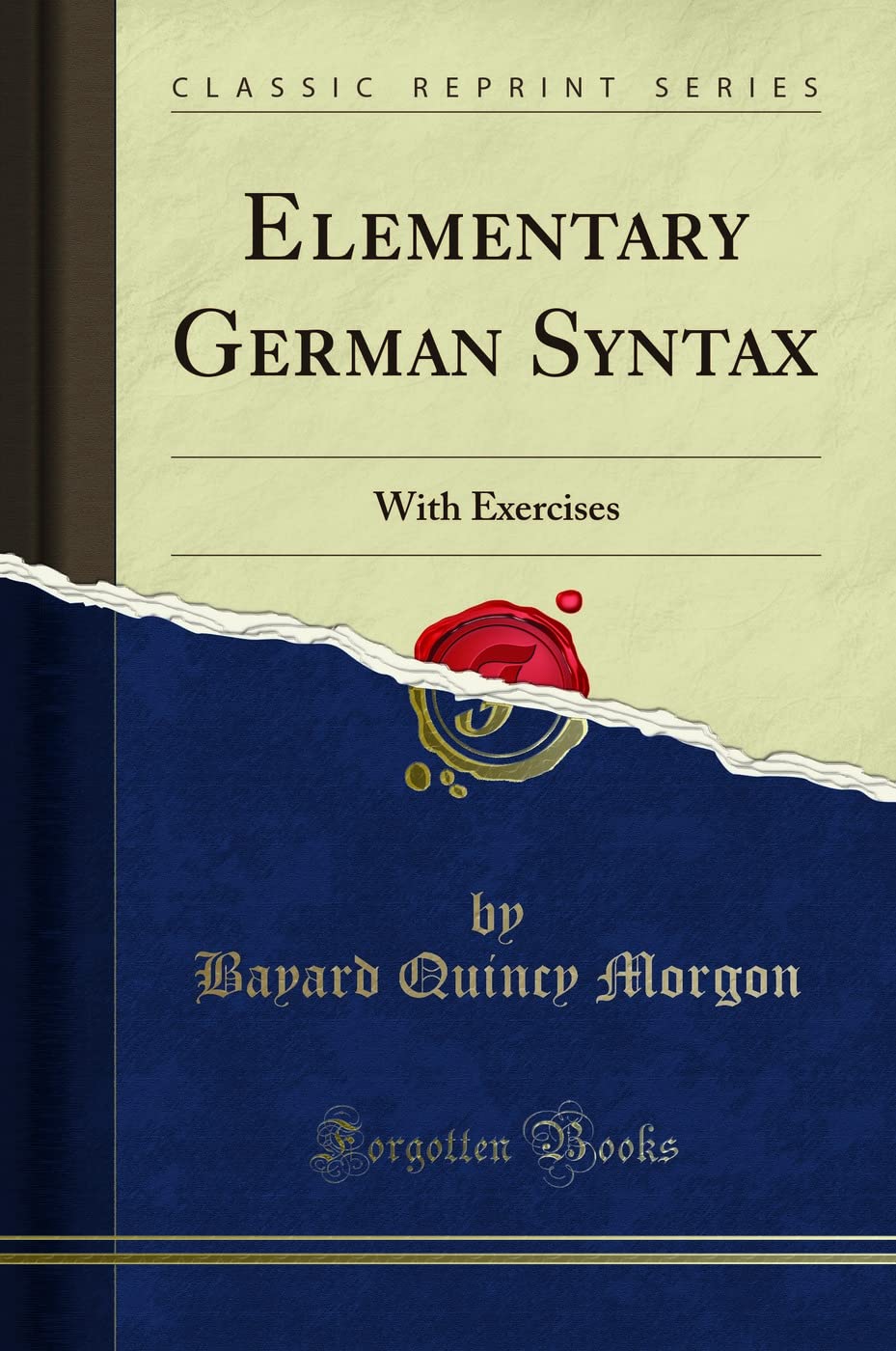 Elementary German Syntax: With Exercises (Classic Reprint)