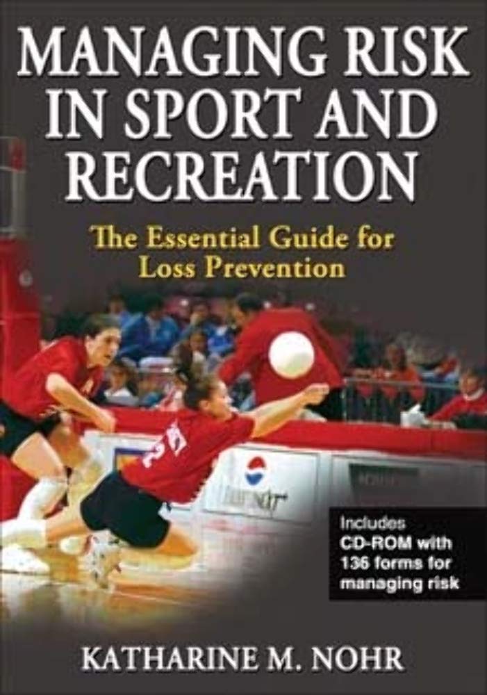 Managing Risk in Sport and Recreation: The Essential Guide for Loss Prevention (Book & CDROM)