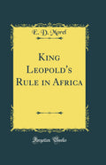King Leopolds Rule in Africa (Classic Reprint)