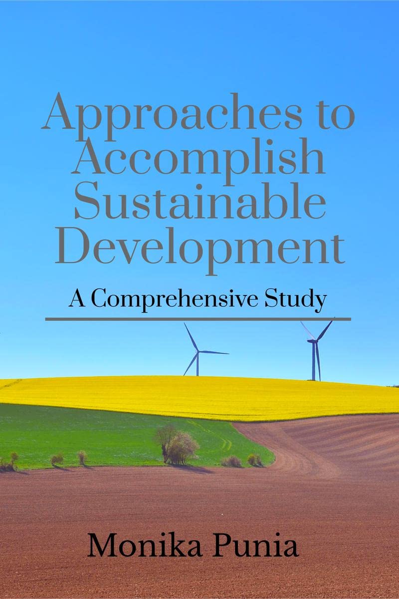 Approaches to Accomplish Sustainable Development : A Comprehensive Study