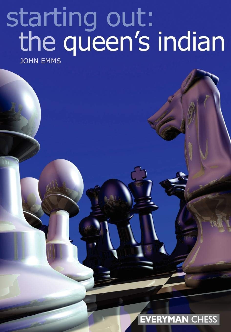 Starting Out: The Queens Indian (Starting Out  Everyman Chess)
