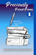 Preciously Poised Poems