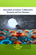 Innovations in Science: Collaborative Research and New Horizons