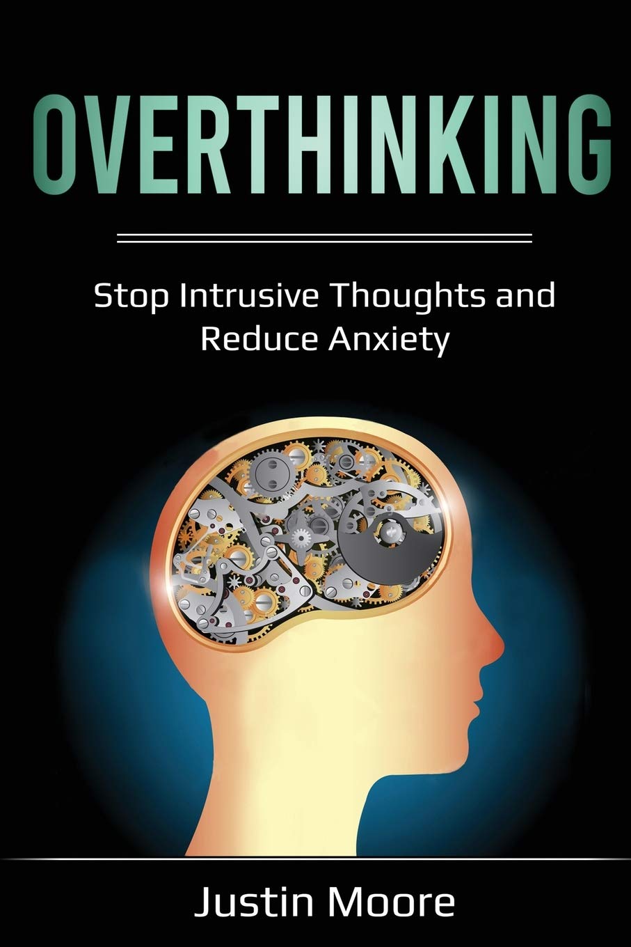 Overthinking: Stop Intrusive Thoughts and Reduce Anxiety